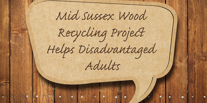Mid Sussex Wood Recycling Project