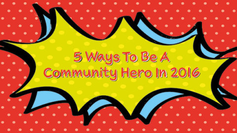 5 Ways To Be A Community Hero In 2016