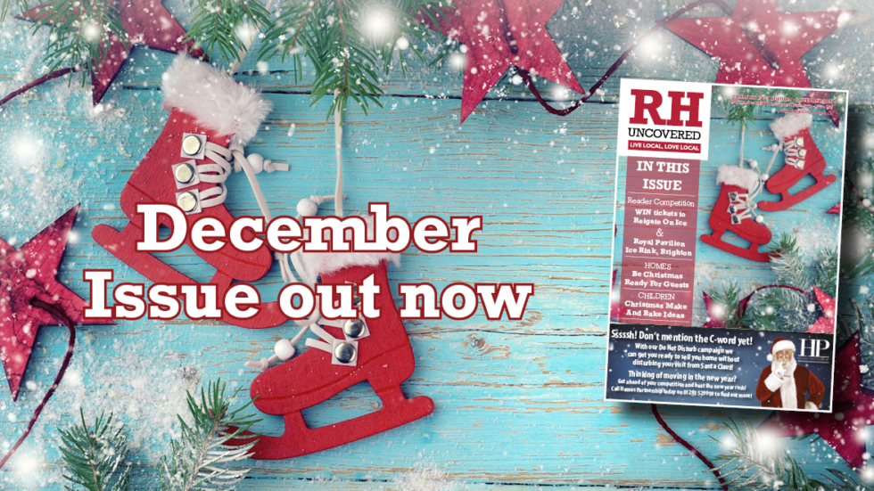 RH Uncovered Crawley East Edition – December 2017