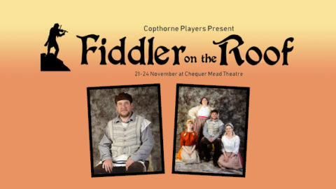 Copthorne Players Returns To Chequer Mead Theatre With Fiddler On The Roof