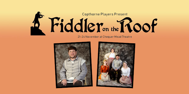 Copthorne Players Returns To Chequer Mead Theatre With Fiddler On The Roof